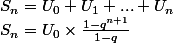 S_n=U_0+U_1+...+U_n \\ S_n=U_0\times\frac{1-q^{n+1}}{1-q}